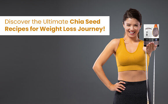 Discover the Ultimate Chia Seed Recipes for Weight Loss Journey!
