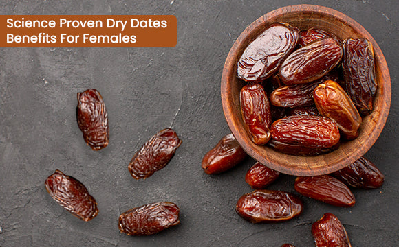 7 Science Proven Dry Dates Benefits For Females